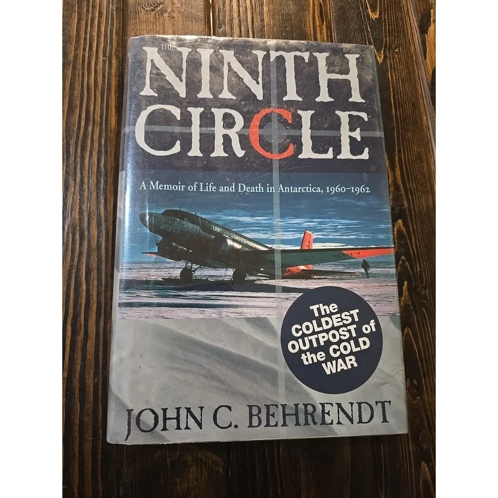 Ninth‎ Circle : A Memoir of Life and Death in Antarctica, 1960-1962.
